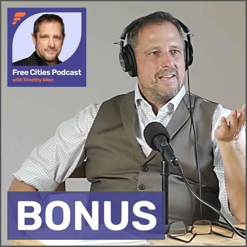 BONUS 005 - Timothy Allen: Finding Freedom in an Unfree World
