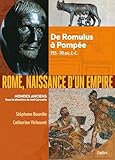  Rome, naissance d’un empire: De Romulus à Pompée, 753-70 av. J.-C.