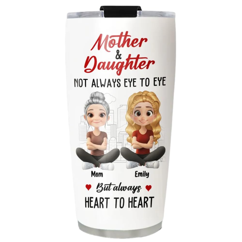 Personalized Mom and Daughter Not Always Eye To Eye But Always Heart To Heart Tumbler Happy Mothers Day