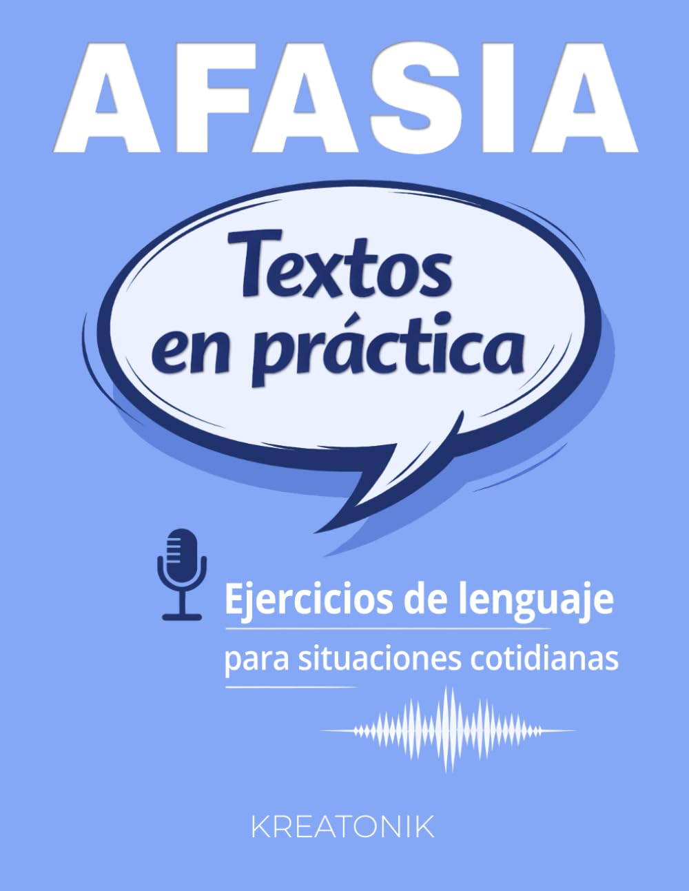 Afasia. Textos en práctica: Ejercicios de lenguaje para situaciones cotidianas