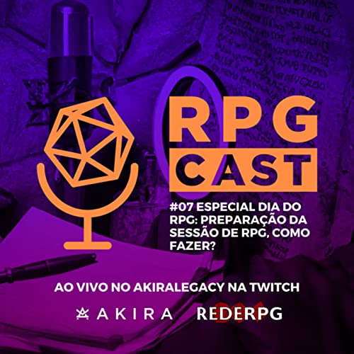 RPG Cast #07: Prepara&ccedil;&atilde;o da Sess&atilde;o de RPG, como fazer?