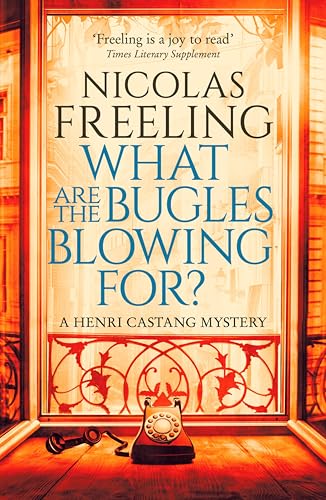 What Are the Bugles Blowing For? (The Henri Castang Mysteries Book 2)