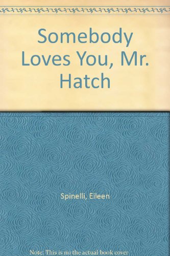Somebody Loves You, Mr. Hatch 0606098704 Book Cover