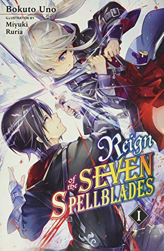 Reign of the Seven Spellblades, Vol. 1 (light novel) (Reign of the Seven Spellblades, 1)