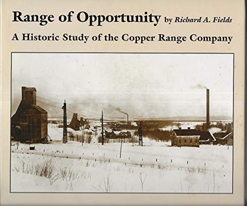 Range of Opportunity: A Historic Study of the Copper Range Company
