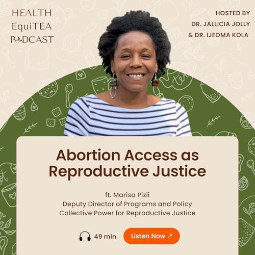 Abortion Access as Reproductive Justice w/ Marisa Pizii