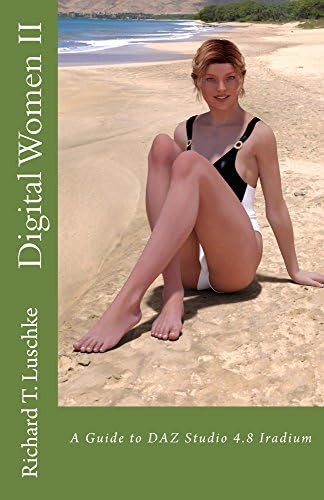 Digital Women II: A Guide to DAZ Studio 4.8 Iradium