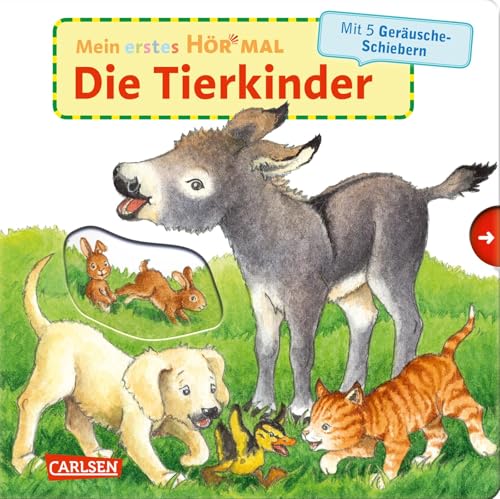 Mein erstes Hör mal (Soundbuch ab 1 Jahr): Die Tierkinder: Pappbilderbuch für die Kleinsten ab 1 Jahr mit stabilen Geräusche-Schiebern