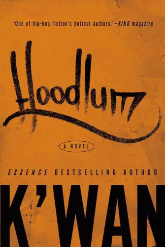 Hoodlum A Novel Kindle Edition By K Wan Literature Fiction Kindle Ebooks Amazon Com Hoodlum A Novel Kindle Edition By K Wan Literature Fiction Kindle Ebooks Amazon Com