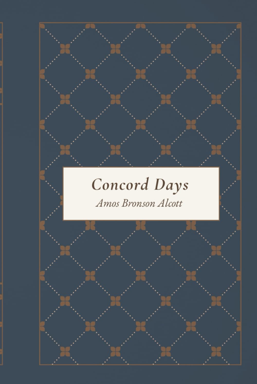 Concord Days: Reflections and Daily Meditations from a Transcendentalist in Nineteenth Century Concord