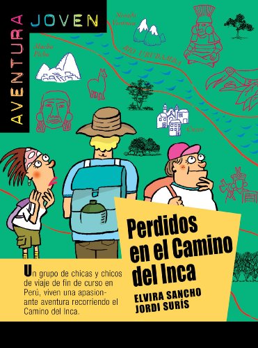 Perdidos en el Camino del Inca (Aventura Joven) (Spanish Edition)