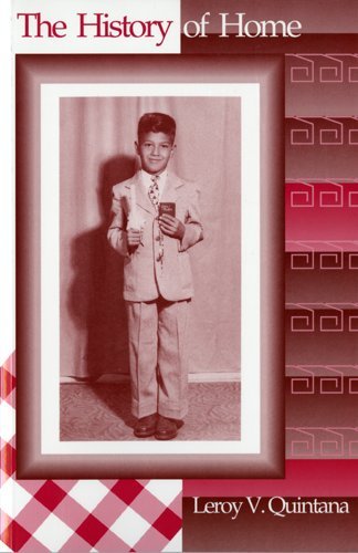 The History of Home: Leroy V. Quintana: 9780927534369: Amazon.com: Books