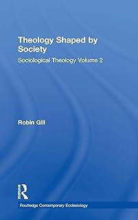 Theology Shaped by Society (Routledge Contemporary Ecclesiology)