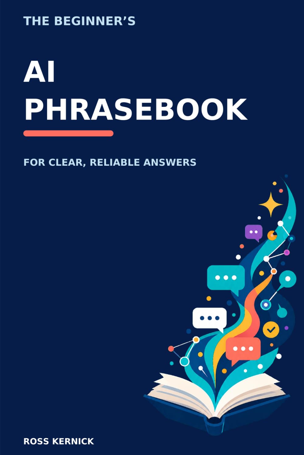 The Beginner’s AI Phrasebook For Clear, Reliable Answers in Business: Practical AI prompts and decision workflows for owners, founders and managers