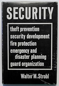 Hardcover Security; theft prevention, security development, fire protection, emergency and disaster planning, and guard organization Book