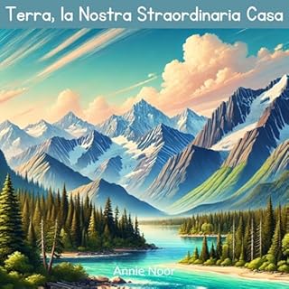 Terra, la Nostra Straordinaria Casa cover art