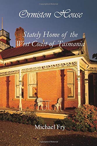 Ormiston House: Stately Home of the West Coast of Tasmania