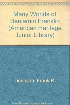 Library Binding Many Worlds of Benjamin Franklin (American Heritage Junior Library) Book