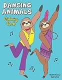 Dancing Animals Coloring Book: A fun coloring book gift for adults, children, girls, tweens, and teens who love animals and dancing