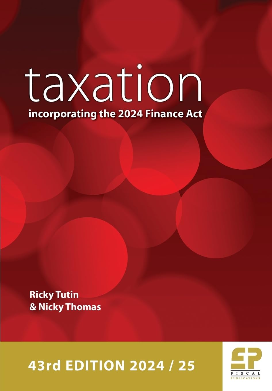 Taxation: incorporating the 2024 Finance Act 2024/25 (43rd edition)