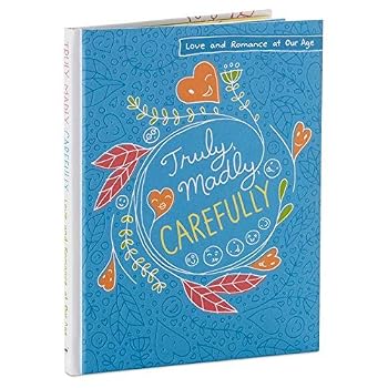 Hardcover Truly Madly Carefully - Love and Romance At Our Age Book