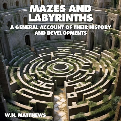 Mazes and Labyrinths by W. H. MATTHEWS episode artwork