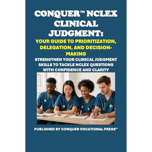 Audiobook: Conquer NCLEX Clinical Judgment: Your Guide to Prioritization, Delegation, and Decision-Making by Philip Martin McCaulay episode artwork