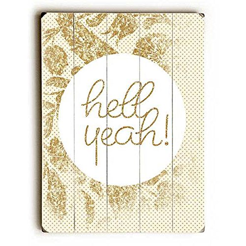 Hell Yeah by Artist Cheryl Overton 9"x12" Solid Wood Sign Art
