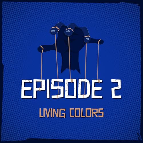 Episode 2: Living Colors