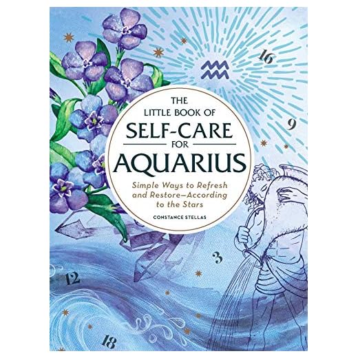 The Little Book of Self-Care for Aquarius: Simple Ways to Refresh and Restore_According to the Stars (Astrology Self-Care)