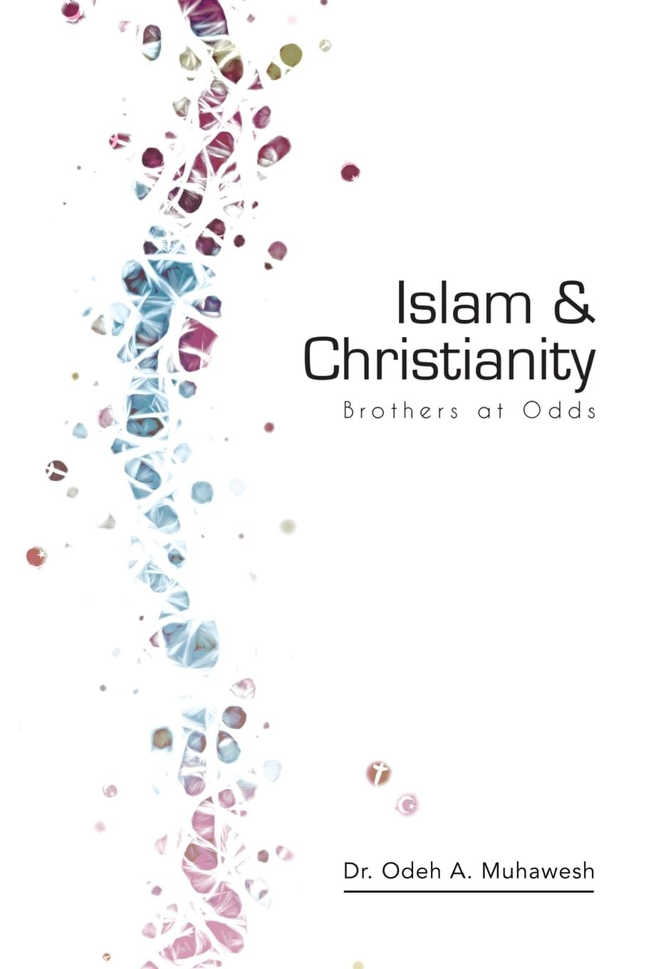 Islam and Christianity: Brothers at Odds