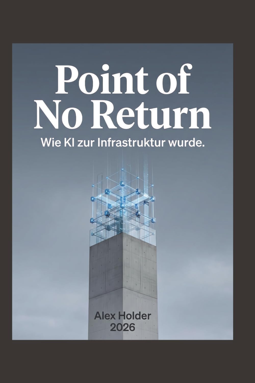 Point of No Return: Wie KI zur Infrastruktur wurde.