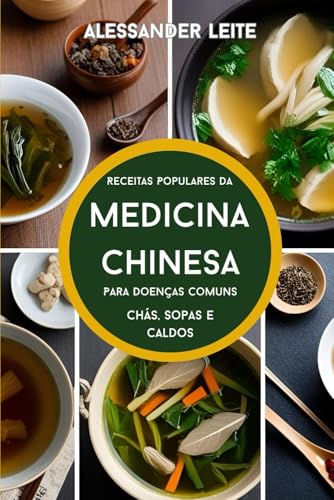 Receitas Populares da Medicina Tradicional Chinesa para Doenças C...