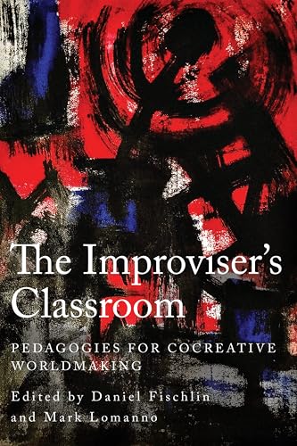 The Improviser's Classroom méthode d'improvisation et de worldmaking éducatif