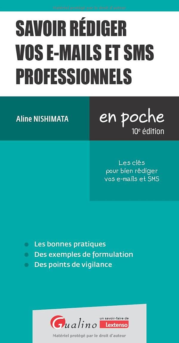 Savoir rédiger vos e-mails et SMS professionnels: Les 10 étapes clés pour que vos e-mails professionnels soient lus par vos destinataires