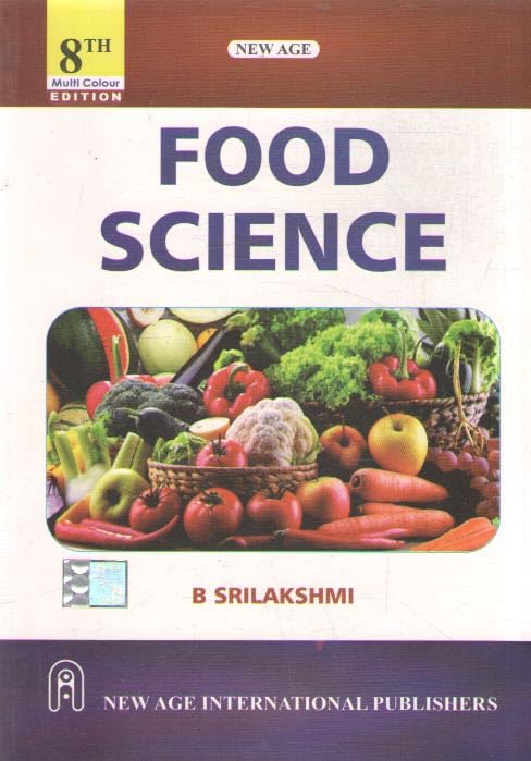 FOOD SCIENCE [8 TH EDITION] BY B. SRILAKSHMI Paperback – 1 January 2024