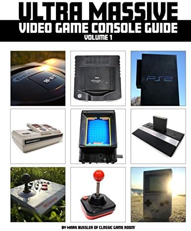 Ultra Massive Video Game Console Guide Volume 1