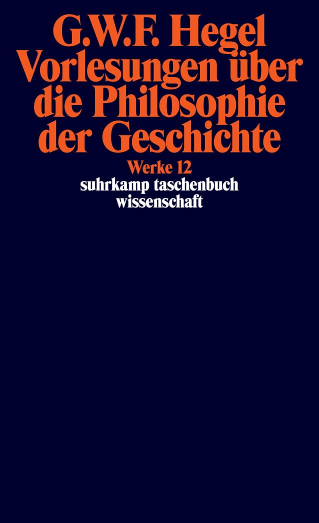 Vorlesungen über die Philosophie der Geschichte.: Werke in 20 Bänden, Bd. 12