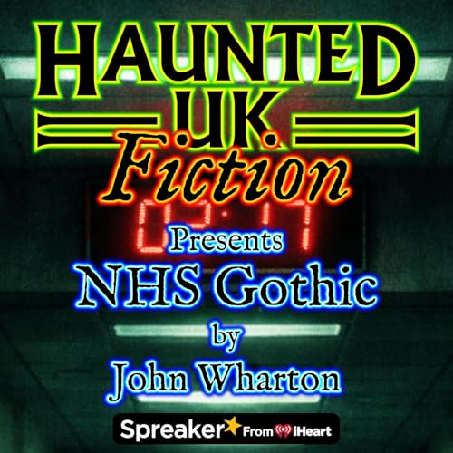 NHS Gothic by John Wharton | A collection of hospital hauntings