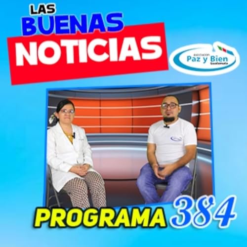 Programa 384 |♫ |► Las Buenas Noticias cover art