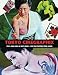 Tokyo Cinegraphix Two: Bad Girls & Sexy Crime: 100 Film Posters From Japan