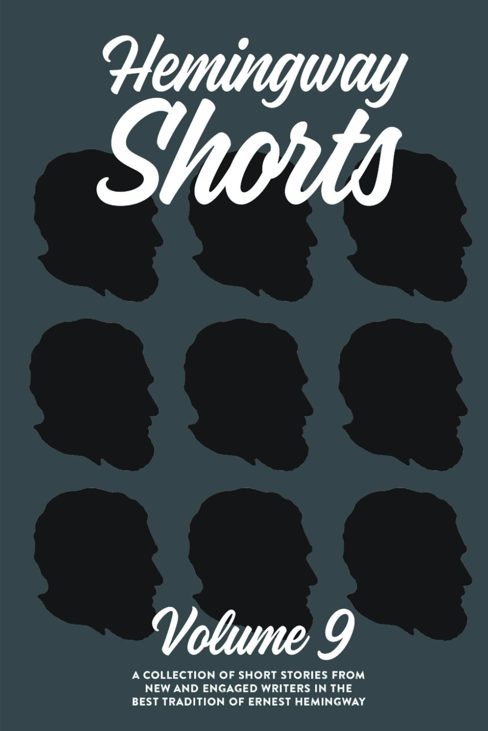 Hemingway Shorts Volume 9 A Collection of Short Stories From New And