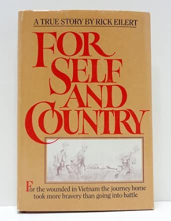 For Self and Country: For the Wounded in Vietnam the Journey Home Took More Courage Than Going into Battle For Self and Country: For the Wounded in Vietnam the Journey Home Took More Courage Than Going into Battle book cover