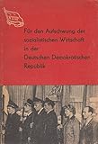  Für den Aufschwung der sozialistischen Wirtschaft in der Deutschen Demokratischen Republik. Aus dem Referat und dem Schlußwort von ì Walter Ulbricht, aus den Diskussionsreden und dem Beschluß des V. ì Parteitages der SED, Berlin, 10.-16. Juli 1958.