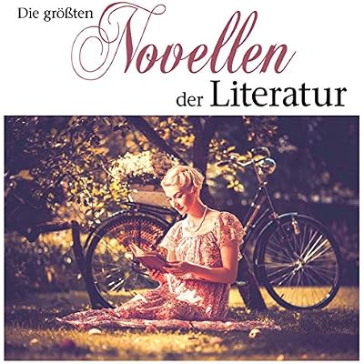 Die Gr&ouml;&szlig;ten Novellen Der Literatur Die Gr&ouml;&szlig;ten Novellen Der Literatur