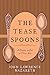 Produktbild The Tease Spoons: A Drama in One or Three Acts