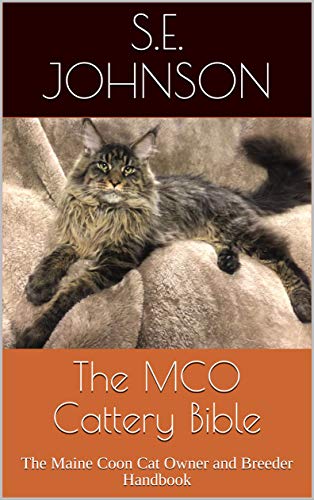 The MCO Cattery Bible: The Maine Coon Cat Owner and Breeder Handbook