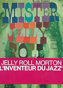 Paperback Mister Jelly Roll, the Fortunes of Jelly Roll Morton, New Orleans Creole and "Inventor of Jazz" [French] Book