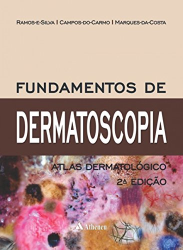 Fundamentos de Dermatoscopia: Atlas Dermatológico