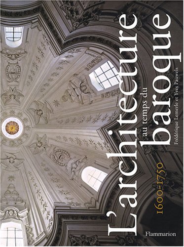Télécharger L'architecture au temps du baroque : 1600-1750 PDF